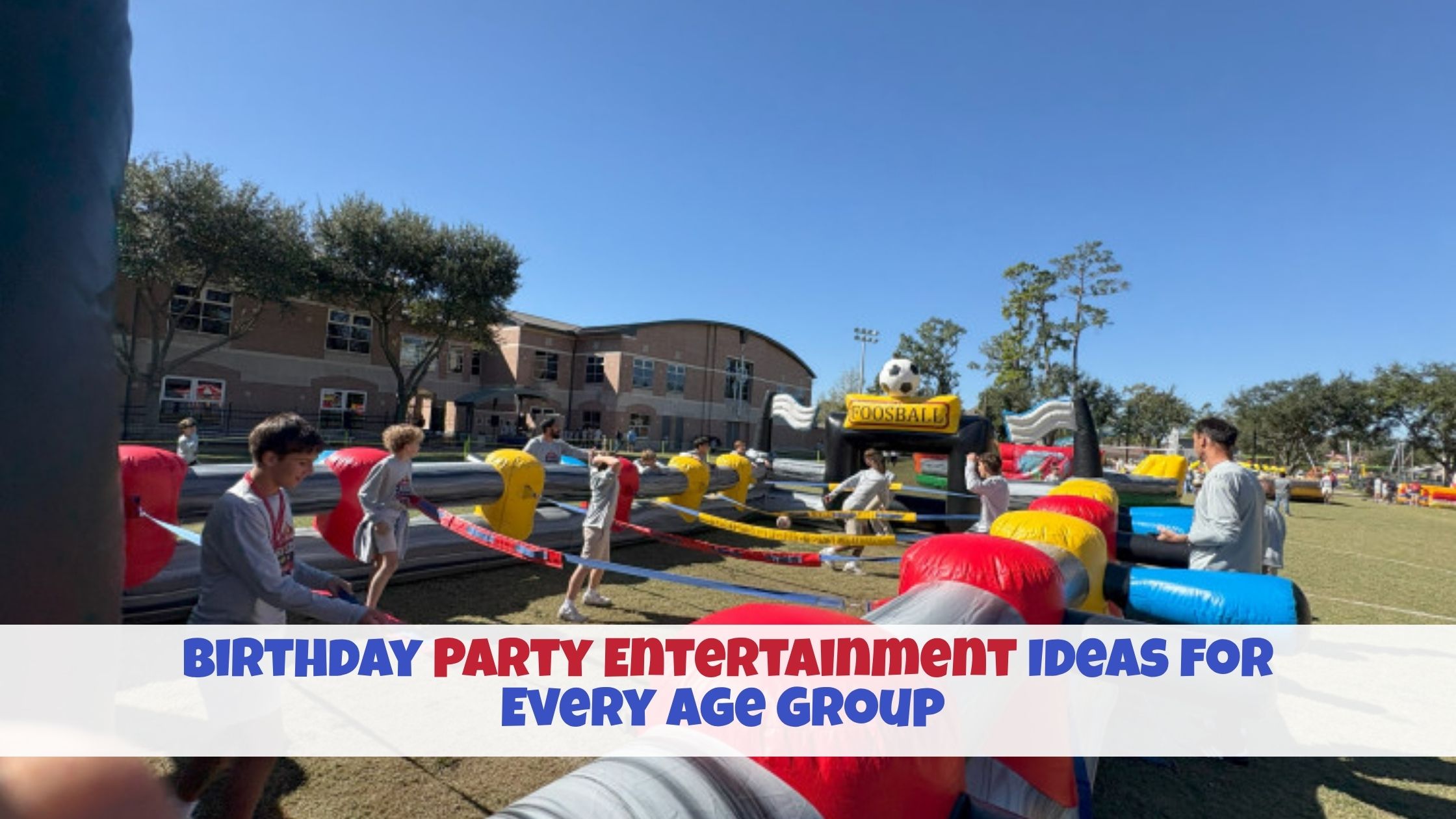 Birthday Party Entertainment Ideas for Every Age Group