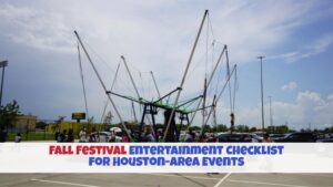 Fall Festival Entertainment Checklist for Houston-Area Events